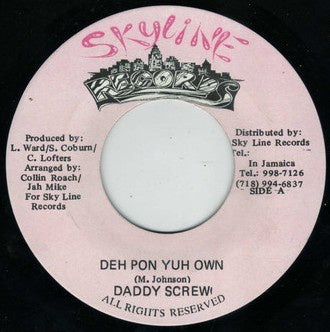 Daddy Screw ‎– Deh Pon Yuh Own / Keye Keye - VG+ 45rpm Jamaica Sky Line Records - Reggae
