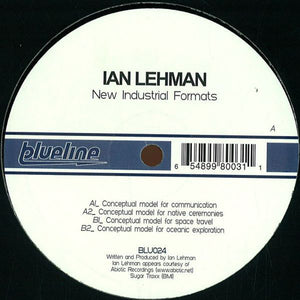 Ian Lehman ‎– New Industrial Formats - New 12" Single 2004 Blueline USA Vinyl - Chicago / Minneapolis Techno