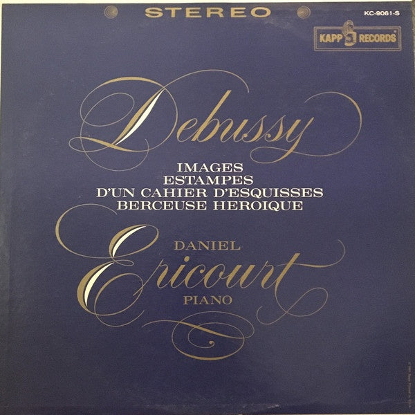 Daniel Ericourt ‎– Debussy: Images, Estampes, D'Un Cahier D'Esquisses, Berceuse Heroique - VG+ Lp Record 1961 Kapp USA Stereo Vinyl - Classical - Shuga Records