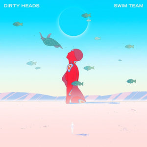 Dirty Heads ‎– Swim Team - New LP Record 2017 Five Seven USA Vinyl & Download - Reggae / Pop - Shuga Records