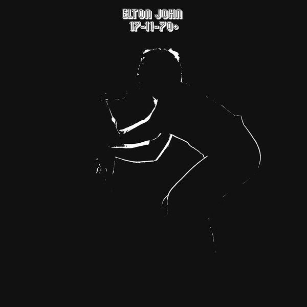 Elton John - 17-11-70 - New Vinyl Record 2017 Mercury / DJM Record Store Day 2 LP Set Europe Import 4000 Made- Pop / Rock - Shuga Records