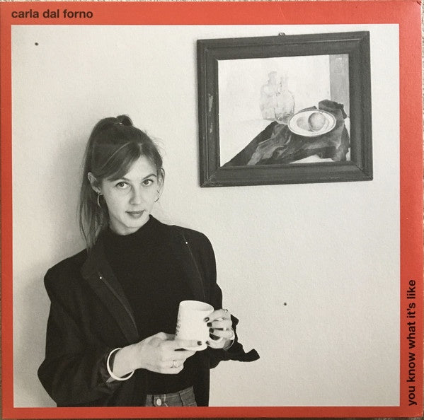 Carla dal Forno – You Know What It's Like - New LP Record 2016 Blackest Ever Black Vinyl & Download - Dream Pop / Synth-pop / Goth