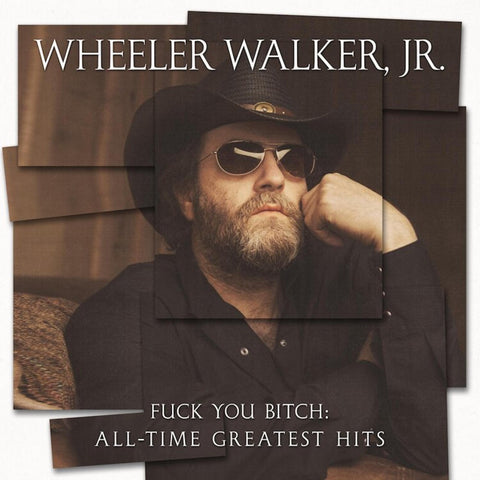 Wheeler Walker Jr. - Fuck You Bitch: All-Time Greatest Hits - New LP Record 2020 Pepper Hill Vinyl - Country
