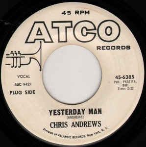 Chris Andrews- Yesterday Man / Too Bad You Don't Want Me- VG 7" Single 45RPM- 1965 ATCO Records USA- Rock/Pop