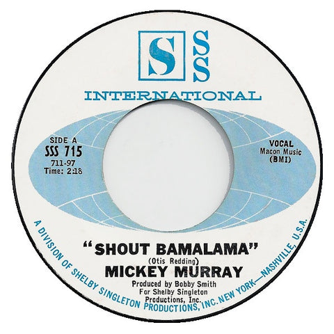 Mickey Murray ‎– Shout Bamalama / Lonely Room - VG- 7" Single 45rpm 1967 SSS International USA - Funk - Soul