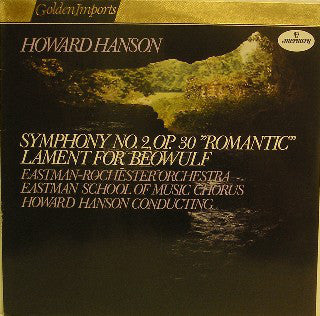 Howard Hanson ‎– Symphony No. 2, Op. 30 "Romantic"; Lament For Beowulf - VG+ 1970's Stereo Netherlands Import Press Record - Classical