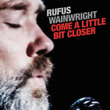 Rufus Wainwright - Come A Little Bit Closer - New 7" Single Record Store Day Black Friday 2019 BMG USA RSD First Release Transparent Red Vinyl - Pop / Rock