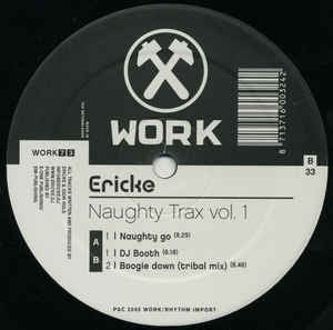 Ericke - Naughty Trax Vol. 1 - VG+ 12" Single 2005 Work - House