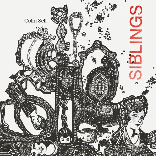 Colin Self - Siblings - New Vinyl 2018 RVNG INTL One-time Pressing Limited to 400 with Hand Stamped Jacket, 12-page Booklet and Download - Electronic