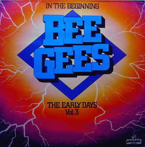 Bee Gees - In The Beginning - The Early Days Vol. 3 - Mint- Stereo (UK Import) 19778 Stereo - Pop/Rock