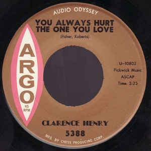 Clarence Henry- You Always Hurt The One You Love / Little Suzy- 7" Single 45RPM- 1961 Argo Records USA- Funk/Soul/R&B - Shuga Records