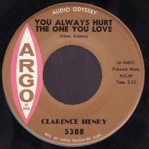 Clarence Henry- You Always Hurt The One You Love / Little Suzy- 7" Single 45RPM- 1961 Argo Records USA- Funk/Soul/R&B