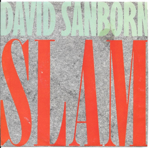 David Sanborn ‎– Slam  MINT- 7" Single 1988 Reprise Records Stereo Promo - JazzFunk