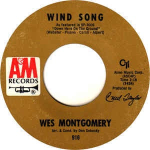 Wes Montgomery- Wind Song / Goin' On To Detroit- VG+ 7" Single 45RPM- 1968 A&M Records USA- Jazz/Contemporary Jazz