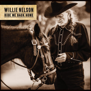 Willie Nelson - Ride Me Back Home - New Vinyl LP Record 2019 - Country