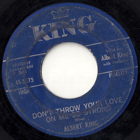 Albert King ‎– Don't Throw Your Love On Me So Strong / This Morning - VG- 45rpm 1961 USA - Blues / Rhythm & Blues