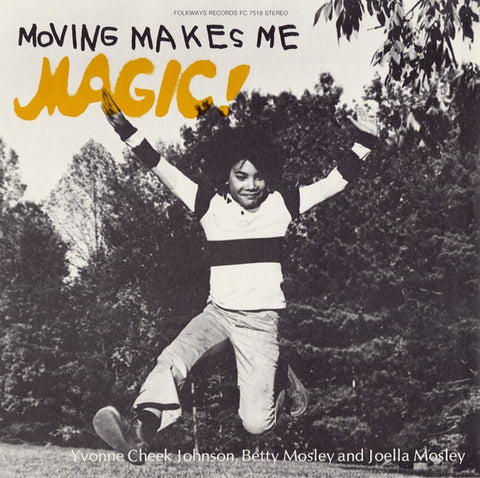Yvonne Cheek Johnson, Betty Mosley And Joella Mosley ‎– Moving Makes Me Magic! [Folkways] - VG+ Lp Record 1979 USA Original Vinyl - Children's