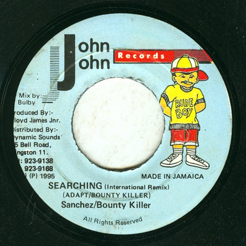Sanchez & Bounty Killer ‎– Searching / Searching Dub - VG 7" Single 45pm 1995 John John Jamaica - Reggae