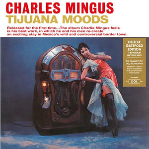 Charles Mingus ‎– Tijuana Moods (1962) - New LP Record 2017 DOL Europe Import 180 gram Vinyl - Jazz / Hard Bop