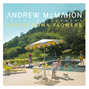 Andrew McMahon In The Wilderness ‎– Upside Down Flowers - New Vinyl Lp 2018 Fantasy Black Vinyl Pressing with Download - Alt-Rock / Pop Rock