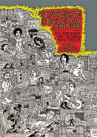 Love Goes to Buildings on Fire - Will Hermes - Music - Punk - Rock - Hip hop - New York - Hardcover Book