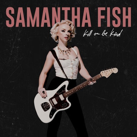 Samantha Fish ‎– Kill Or Be Kind - New LP Record 2019 Rounder USA Unknown Color Vinyl - Rock / Blues