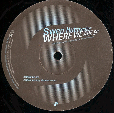 Swen Hutmacher ‎– Where We Are EP - Mint- 12" Single Record 2007 German Import - Tech House