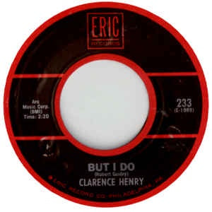 Clarence Henry ‎- But I Do / You Always Hurt The One You Love - VG+ 7" Single 45 RPM 1908 USA - Jazz / Funk / Soul