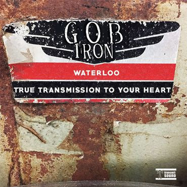 Gob Iron - Waterloo / True Transmission To Your Heart - New 7" Single 2019 Transmit Sound RSD First Release - Alt-Rock
