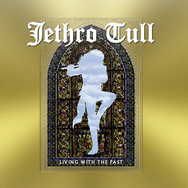 Jethro Tull ‎– Living With The Past - New 2 LP Record 2021 Ear Music/Eagle Rock Europe Import 180 gram Vinyl, Numbered & CD - Classic Rock / Prog Rock - Shuga Records