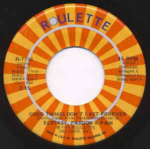 Ecstasy, Passion & Pain ‎– Good Things Don't Last Forever / Born To Lose You - VG 7" Single 45RPM 1974 Roulette USA - Funk / Soul