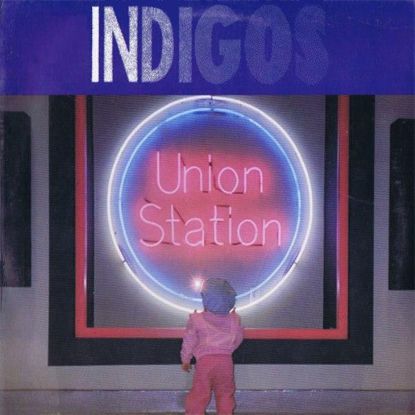 Indigos  Union Station - Mint- 1988 USA (Chicago Press) - Alt Rock