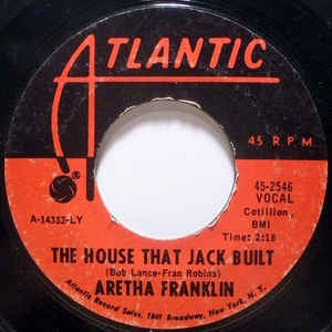 Aretha Franklin- The House That Jack Built / I Say A Little Prayer- VG+ 7" Single 45RPM- 1968 Atlantic USA- Funk/Soul/R&B