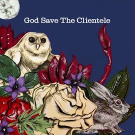 The Clientele ‎– God Save The Clientele (2007) - New LP Record 2017 Merge USA Vinyl & Download - Indie Rock - Shuga Records