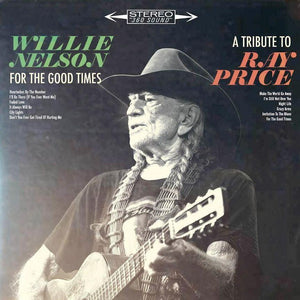 Willie Nelson ‎– For The Good Times: A Tribute To Ray Price - New Vinyl Record 2016 Legacy Pressing - Country