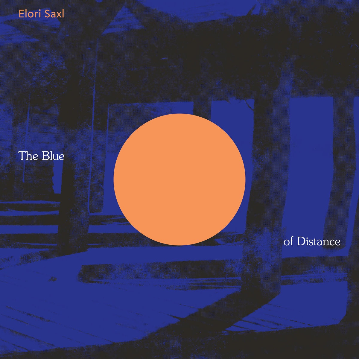 Elori Saxl -  The Blue of Distance - New LP Record 2021 Western Vinyl USA Cloudy Clear Vinyl & Download - Electronic / Neo-Clasical / Ambient