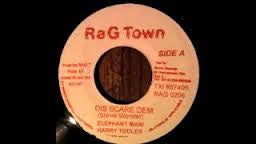 Elephant Man, Harry Toddler ‎– Dis Scare Dem - VG- 45rpm Jamaica Rag Town Records - Reggae / Dancehall - Shuga Records