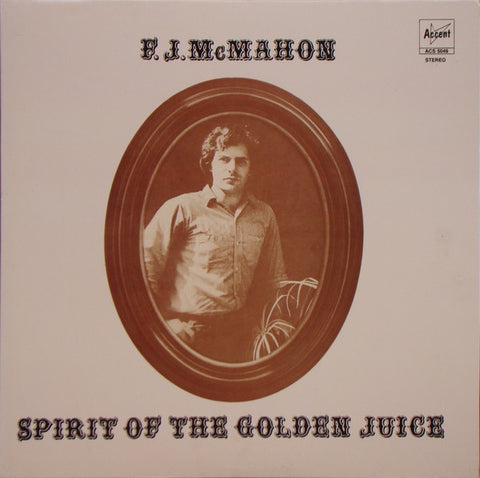 F. J. McMahon ‎– Spirit Of The Golden Juice (1969) - Mint- Lp Record 2012 Accent USA Vinyl - Folk Rock / Psychedelic Rock