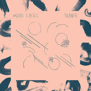 White Laces ‎– Trance - New Vinyl Record 2014 USA Limited Edition (Uknown Color) With Download - Psychedelic Rock
