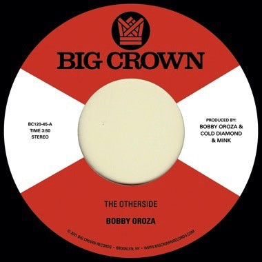 Bobby Oroza – The Otherside / Make Me Believe - New 7" Single Record 2022 Big Crown Vinyl - Soul - Shuga Records