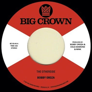 Bobby Oroza – The Otherside / Make Me Believe - New 7" Single Record 2022 Big Crown Vinyl - Soul - Shuga Records