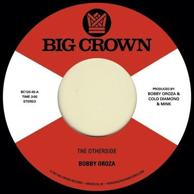 Bobby Oroza – The Otherside / Make Me Believe - New 7" Single Record 2022 Big Crown Vinyl - Soul
