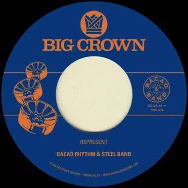 Bacao Rhythm & Steel Band - Represent / Juicy Fruit - New 7" Single Record 2022 Big Crown Vinyl - Funk / Steel Band