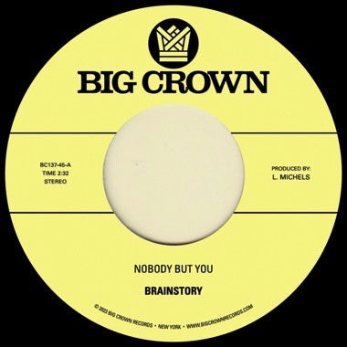 Brainstory - Nobody But You / Gift Of Life - New 7" Single Record 2023 Big Crown Vinyl - Funk / Soul