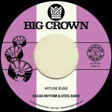 Bacao Rhythm & Steel Band - Hotline Bling / Murkit Gem - New 7" Single Record 2023 Big Crown Vinyl - Funk / Steel Band / Calypso