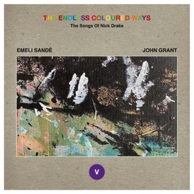 Emeli Sandé / John Grant - The Endless Coloured Ways: The Songs of Nick Drake - One Of These Things First / Day Is Done - New 7" Single Record 2023 Chrysalis UK Vinyl - Folk Rock - Shuga Records