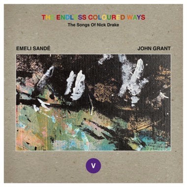 Emeli Sandé / John Grant - The Endless Coloured Ways: The Songs of Nick Drake - One Of These Things First / Day Is Done - New 7" Single Record 2023 Chrysalis UK Vinyl - Folk Rock