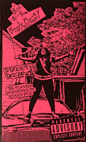 B’ce n Tha Bloody Money Street Dreamz II: The Futher Adventures of Queen B’ce - New Cassette Tape 2020 Twin Oaks USA - Punk