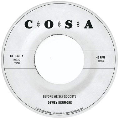Dewey Kenmore – Before We Say Goodbye - New 7" Single Record 2022 Cosa Clear Vinyl - Soul