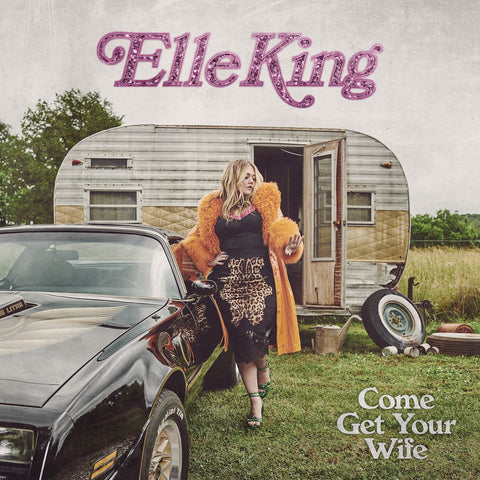Elle King - Come Get Your Wife - New LP Record 2023 RCA Vinyl - Rock / Blues